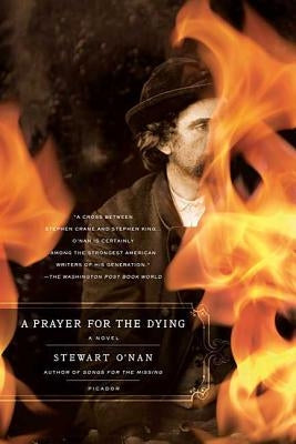 A Prayer for the Dying by O'Nan, Stewart
