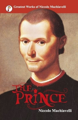 The Prince by Machiavelli, Nicolo