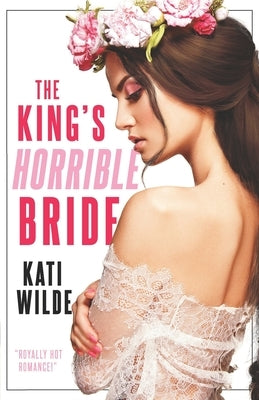 The King's Horrible Bride by Wilde, Kati