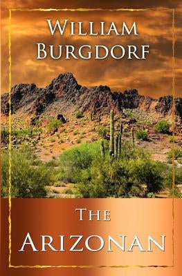 The Arizonan by Burgdorf, William