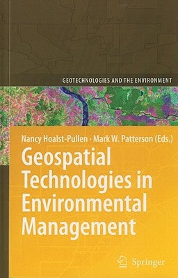 Geospatial Technologies in Environmental Management by Hoalst-Pullen, Nancy