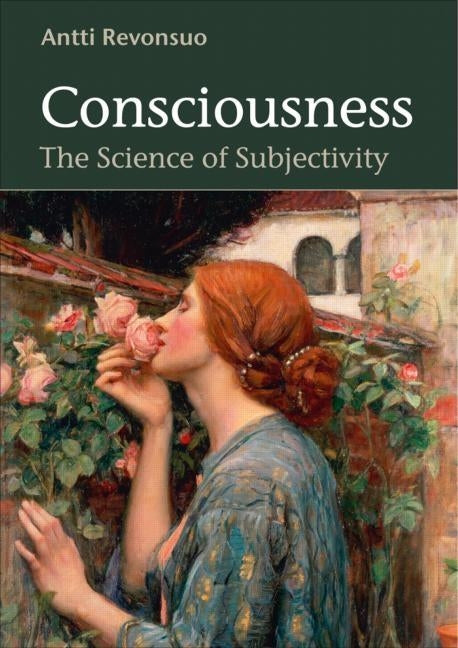 Consciousness: The Science of Subjectivity by Revonsuo, Antti