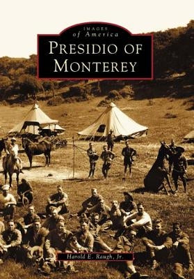 Presidio of Monterey by Raugh Jr, Harold E.