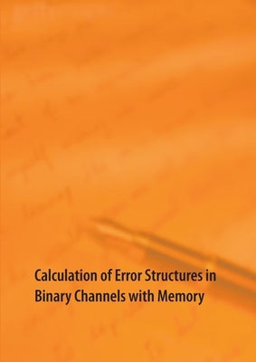 Calculation of Error Structures in Binary Channels with Memory: BSC-M as an extension of the BSC Channel by Wilhelm, Claus
