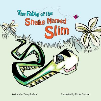 The Fable of the Snake Named Slim by Snelson, Doug