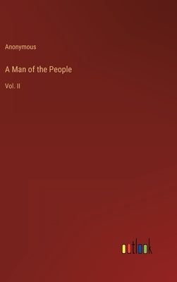 A Man of the People: Vol. II by Anonymous
