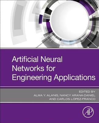 Artificial Neural Networks for Engineering Applications by Y. Alanis, Alma