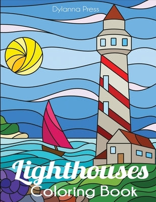 Lighthouses Coloring Book: A Lighthouse Coloring Book for Adults by Dylanna Press
