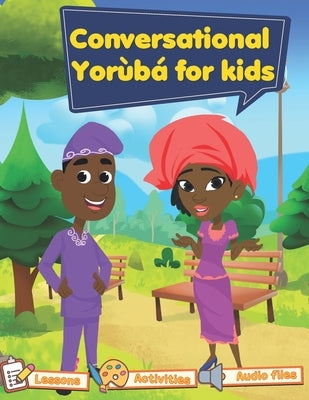 Conversational Yoruba for kids: Yoruba102 by Aiyewa, Tughu