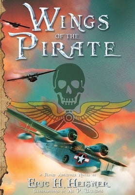 Wings of the Pirate by Heisner, Eric H.