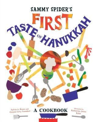 Sammy Spider's First Taste of Hanukkah: A Cookbook by Rouss, Sylvia A.