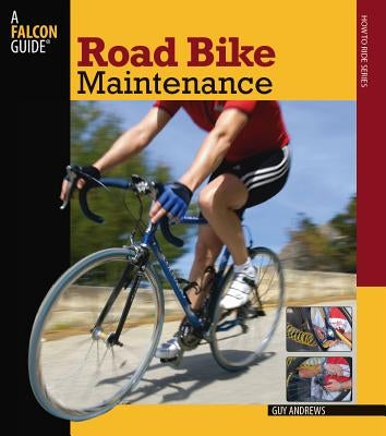 Road Bike Maintenance by Andrews, Guy