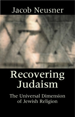 Recovering Judaism by Neusner, Jacob