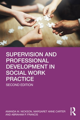 Supervision and Professional Development in Social Work Practice by Nickson, Amanda M.