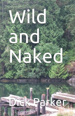 Wild and Naked by Parker, Dick