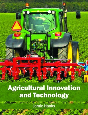 Agricultural Innovation and Technology by Hanks, Jamie
