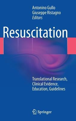 Resuscitation: Translational Research, Clinical Evidence, Education, Guidelines by Gullo, Antonino