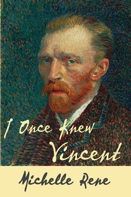 I Once Knew Vincent by Rene, Michelle
