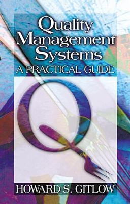Quality Management Systems: A Practical Guide by Gitlow, Howard S.