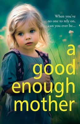 A Good Enough Mother by Norton, Sheila