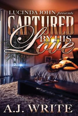 Captured By His Love by Write, A. J.