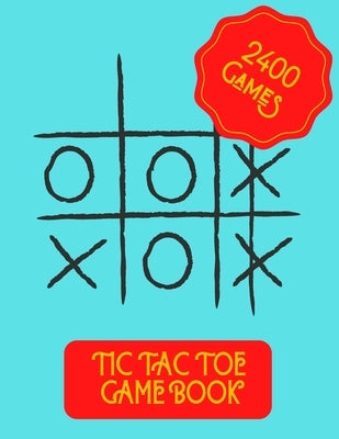 TIc Tac Toe Game Book: 2 Player Activity Book, Blank & Large Pages 8.5"x11", (2400 Games For Kids and Adults) by Khalidko, San