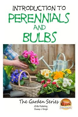Introduction to Perennials and Bulbs by Davidson, John