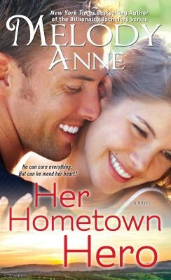 Her Hometown Hero, 3 by Anne, Melody