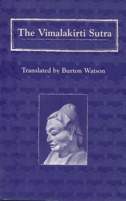 The Vimalakirti Sutra by Watson, Burton
