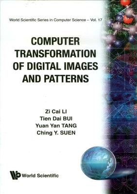 Computer Transformation of Digital Images and Patterns by Li, Zi-Cai