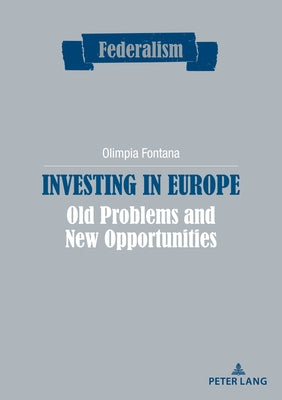 Investing in Europe: Old problems and new opportunities by Tarasco, Elisabetta