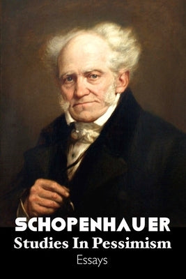 Studies in Pessimism by Schopenhauer, Arthur