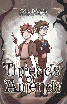 Threads of Amends by Dorsch, Mia Bella