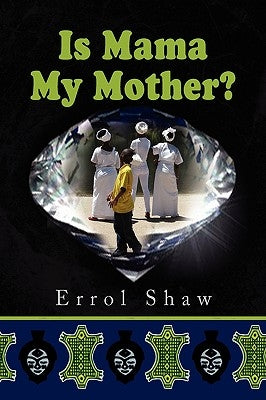 Is Mama My Mother? by Shaw, Errol