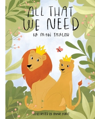 All That We Need by Taylor, Madi