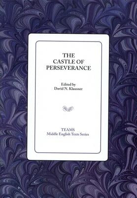 The Castle of Perseverance by Klausner, David N.