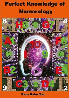 Perfect Knowledge of (Numerology): Numerology by Sao, Ram Babu
