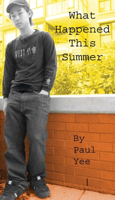 What Happened This Summer by Yee, Paul