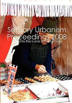 Sensory Urbanism Proceedings by Lucas, Ray