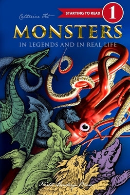 Monsters in Legends and in Real Life - Level 1 reading for kids - 1st grade by Fet, Catherine