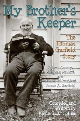 My Brother's Keeper: The Thomas Garfield Story by Collier, Kevin Scott