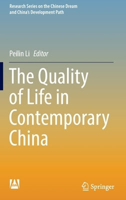 The Quality of Life in Contemporary China by Li, Peilin