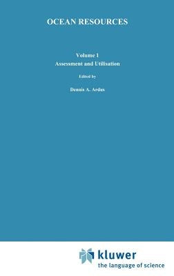 Ocean Resources: Volume I: Assessment and Utilisation by Ardus, D. a.