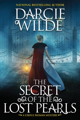 The Secret of the Lost Pearls by Wilde, Darcie