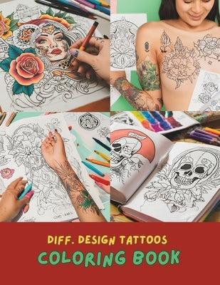 Tattoo Coloring Book for Adults - Relaxing and Creative Tattoo Designs for Stress Relief and Fun by Jones, Amelia