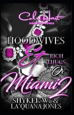 Hoodwives & Rich Thugs of Miami 2 by Jones, La'quana