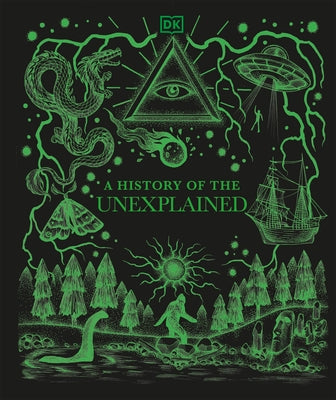 A History of the Unexplained by Dk