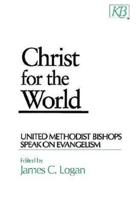 Christ for the World by Logan, James C.