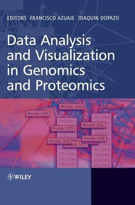 Data Analysis and Visualization in Genomics and Proteomics by Azuaje, Francisco