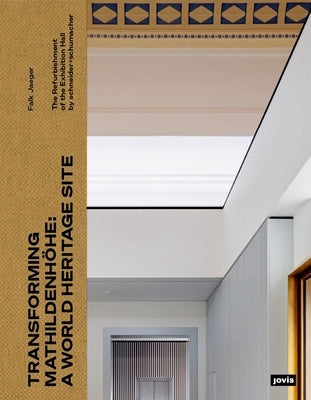Transforming the Mathildenh?he World Heritage Site: The Refurbishment of the Exhibition Hall by Scheinder+schumacher by 